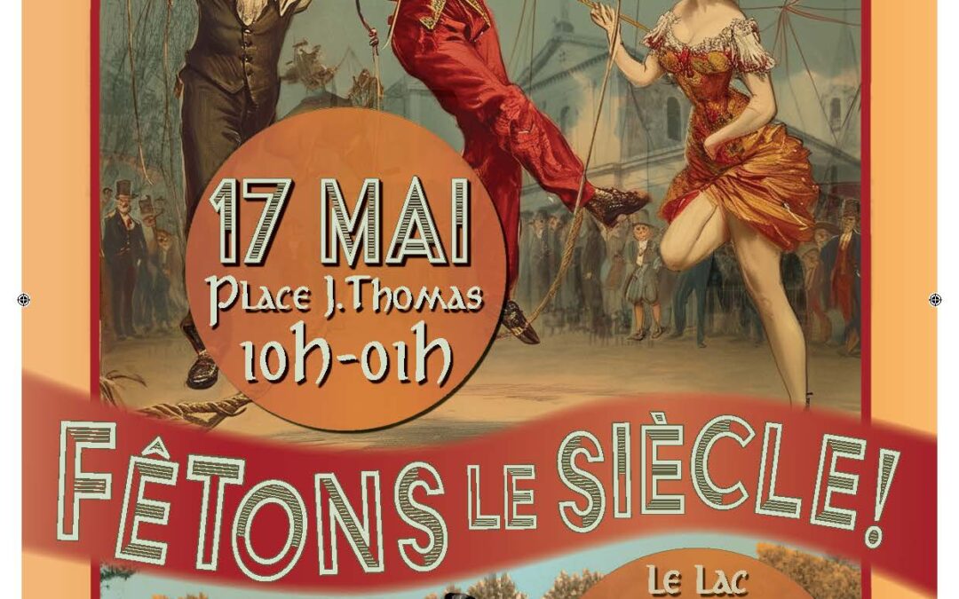 FÊTONS LE SIÈCLE ! 17 & 18 MAI