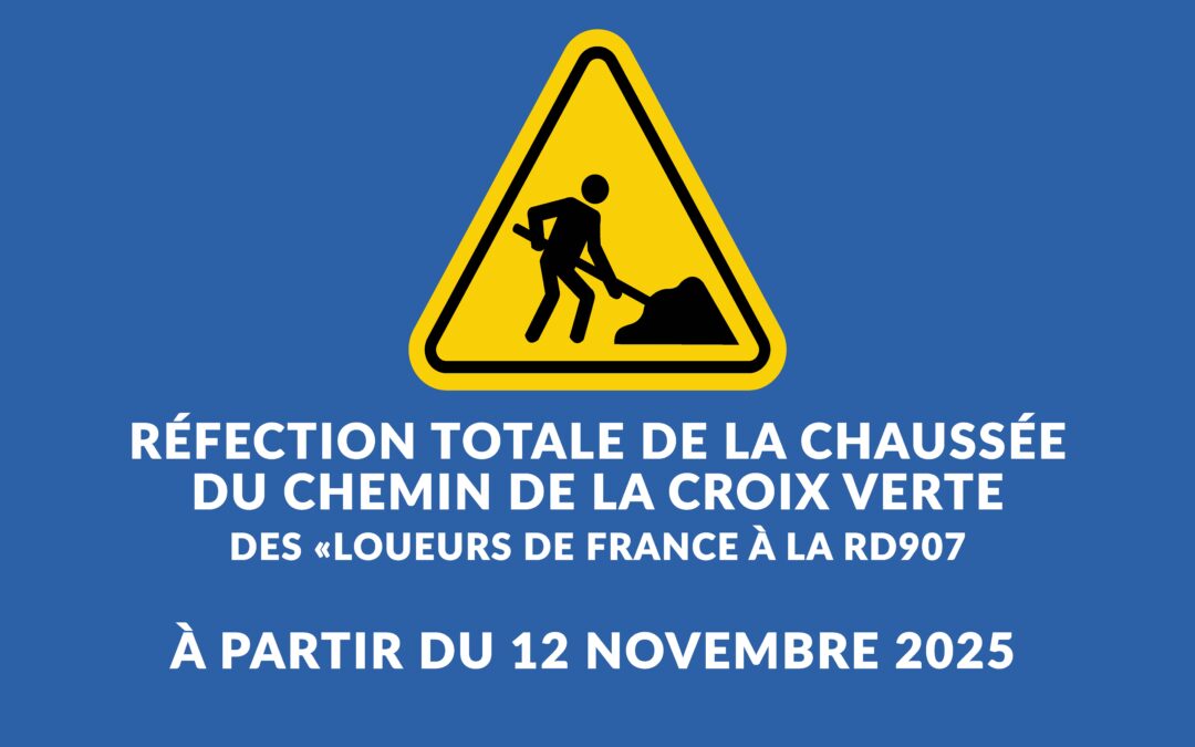 TRAVAUX – CHEMIN DE LA CROIX VERTE